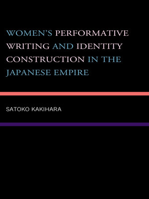 cover image of Women's Performative Writing and Identity Construction in the Japanese Empire